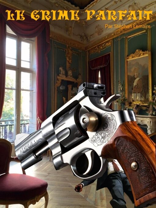 Title details for LE CRIME PARFAIT by STEPHAN LEMAIRE - Wait list